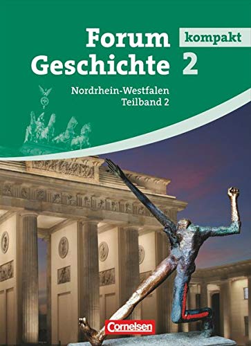 9783060639830: Forum Geschichte kompakt 2. Schlerbuch. Gymnasium Nordrhein-Westfalen: Vom Ende des Ersten Weltkriegs bis zur Gegenwart