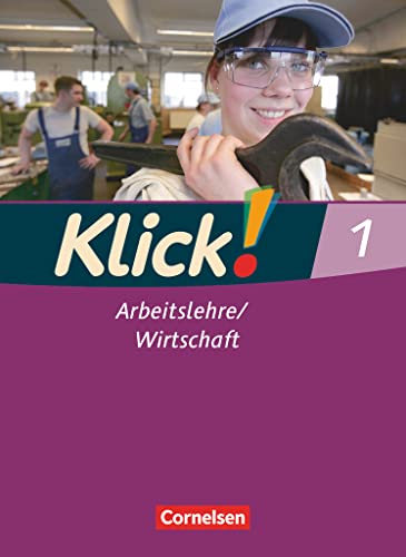 Beispielbild fr Klick! Arbeitslehre, Wirtschaft: Band 1 - Haushalt/Konsum/Berufskunde: Schlerbuch zum Verkauf von medimops