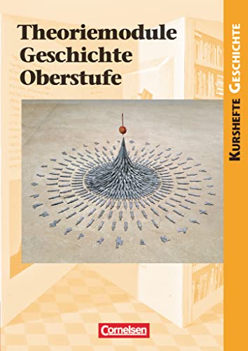 Beispielbild fr Kurshefte Geschichte: Theoriemodule Geschichte Oberstufe: Schlerbuch zum Verkauf von medimops