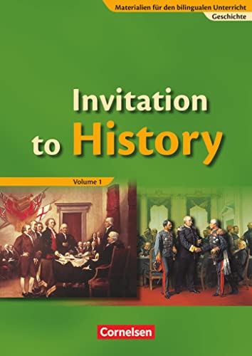 Beispielbild fr Materialien fr den bilingualen Unterricht - Geschichte: Ab 7. Schuljahr - Invitation to History - Volume 1: From the American Revolution to the First . fr bilinguale Klassen Sekundarstufe I zum Verkauf von medimops