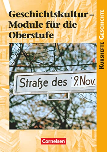 Stock image for Kurshefte Geschichte: Geschichtskultur - Module fr die Oberstufe: Schlerbuch for sale by medimops