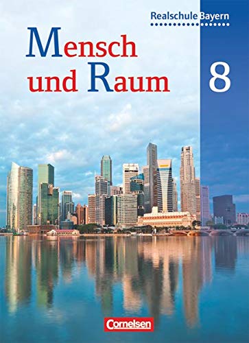 Beispielbild fr Mensch und Raum - Geographie Realschule Bayern - Neubearbeitung: 8. Jahrgangsstufe - Schlerbuch zum Verkauf von medimops