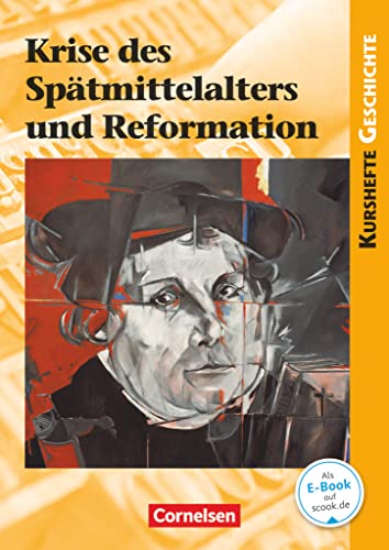 9783060643318: Kursheft Geschichte. Krise des Sptmittelalters und Reformation. Schlerbuch mit Online-Angebot