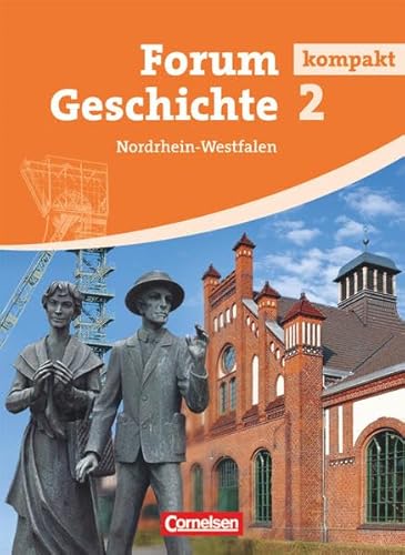 Beispielbild fr Forum Geschichte kompakt - Nordrhein-Westfalen: Band 2 - Von der Frhen Neuzeit bis zur Gegenwart: Schlerbuch zum Verkauf von medimops