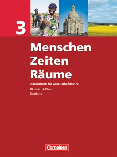 Imagen de archivo de Menschen Zeiten Rume - Arbeitsbuch fr Gesellschaftslehre - Rheinland-Pfalz und Saarland: Band 3: 9./10. Schuljahr - Schlerbuch a la venta por medimops