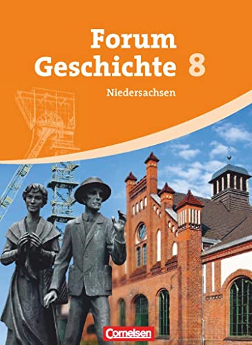 Beispielbild fr Forum Geschichte - Niedersachsen: 8. Schuljahr - Vom Absolutismus bis zur Industrialisierung: Schlerbuch zum Verkauf von medimops