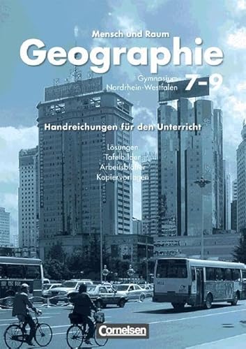 Imagen de archivo de Mensch und Raum. Geographie Gymnasium Nordrhein-Westfalen - Neubearbeitung (G8): Geographie 7/9. Gymnasium Nordrhein-Westfalen Handreichungen fr den Unterricht mit Kopiervorlagen. (Lernmaterialien) a la venta por medimops