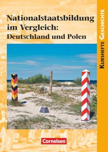 Stock image for Kurshefte Geschichte / Nationalstaatsbildung im Vergleich: Deutschland und Polen: Schlerbuch for sale by medimops