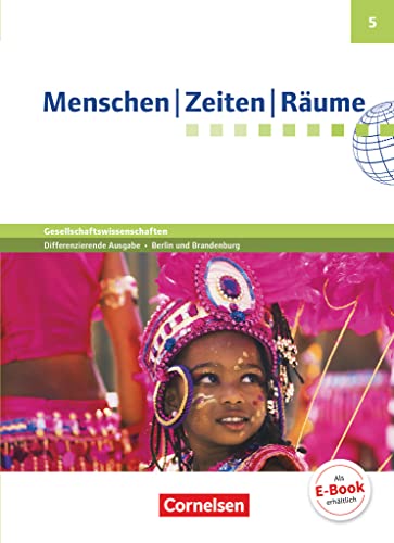 Stock image for Menschen Zeiten Rume 5. Schuljahr - Differenzierende Ausgabe Grundschule Berlin und Brandenburg - Schlerbuch mit Online-Angebot: Arbeitsbuch fr Gesellschaftswissenschaften for sale by Revaluation Books