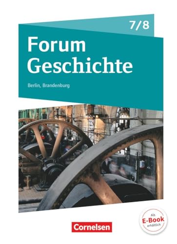 9783060647255: Forum Geschichte 7./8. Schuljahr - Berlin/Brandenburg - Vom Mittelalter zum 19. Jahrhundert: Epochenberblick - Fcherverbindende Module - Lngsschnitte. Schlerbuch