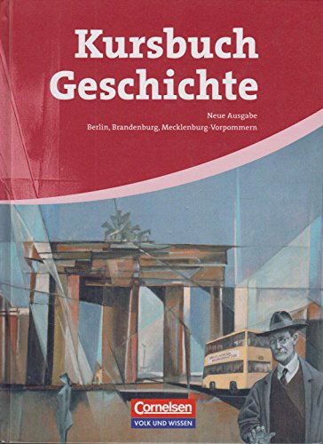 Imagen de archivo de Kursbuch Geschichte. Schlerbuch. Von der Antike bis zur Gegenwart : Berlin, Brandenburg, Mecklenburg-Vorpommern a la venta por Buchpark