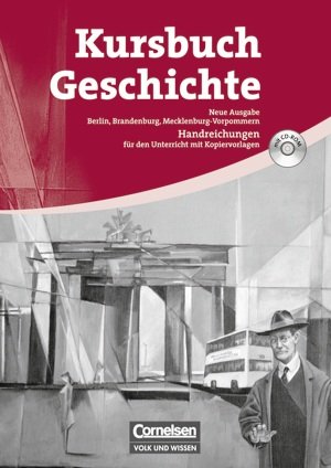 Beispielbild fr Kursbuch Geschichte. Neue Ausgabe. Berlin, Brandenburg, Mecklenburg-Vorpommern. Von der Antike bis zur Gegenwart. Handreichungen fr den Unterricht, Kopiervorlagen und CD-ROM zum Verkauf von medimops