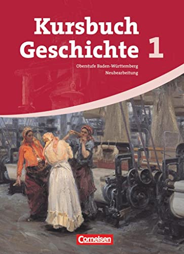 Stock image for Kursbuch Geschichte - Baden-Wrttemberg: Band 1 - Vom Zeitalter der Revolutionen bis zum Ende des Nationalsozialismus: Schlerbuch for sale by medimops