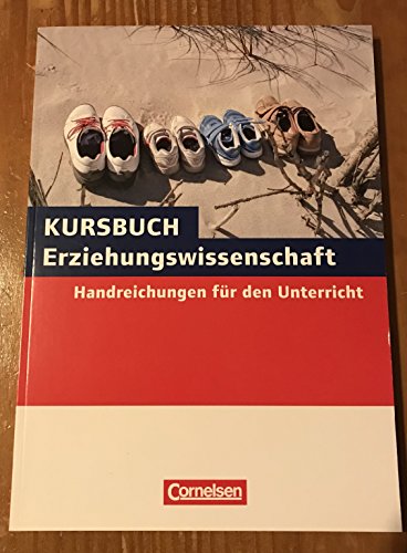 Beispielbild fr Kursbuch Erziehungswissenschaft Handreichungen fr den Unterricht zum Verkauf von medimops