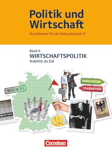 Beispielbild fr Politik und Wirtschaft - Kursthemen fr die Sekundarstufe II: Band 4 - Wirtschaftspolitik: Schlerbuch zum Verkauf von medimops