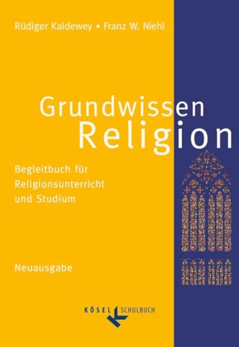 Stock image for Grundwissen Religion - Neuausgabe: Begleitbuch fr Religionsunterricht und Studium for sale by medimops