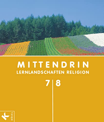 Stock image for MITTENDRIN 7/8: Lernlandschaften Religion. Unterrichtswerk fr katholischen RU an Gymnasien. Staatlich zugelassen fr: Berlin, Bremen, Hamburg, Niedersachsen (AK 18.742), Hessen und Thringen for sale by Revaluation Books