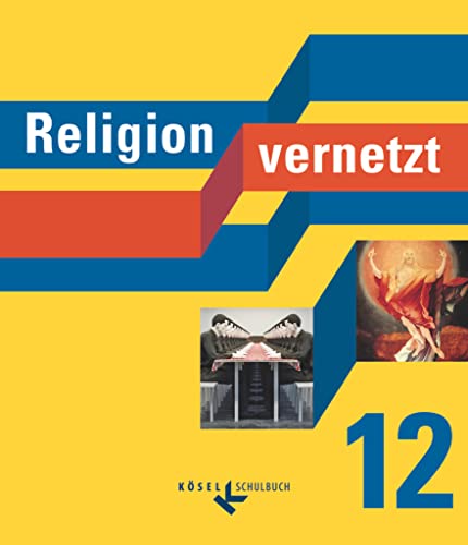 Stock image for Religion vernetzt: 12. Schuljahr - Schlerbuch for sale by medimops