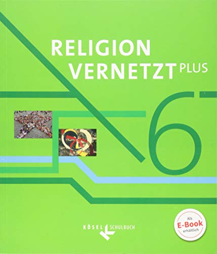 Beispielbild fr Religion vernetzt Plus 6. Schuljahr - Schlerbuch zum Verkauf von Revaluation Books