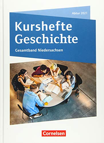Beispielbild fr Kurshefte Geschichte: Gesamtband Niedersachsen - Abitur 2021: Schlerbuch zum Verkauf von medimops