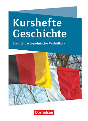 Imagen de archivo de Kurshefte Geschichte. Das Deutsch-polnische Verhltnis: Schlerbuch a la venta por Revaluation Books