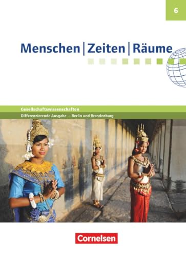 Stock image for Menschen Zeiten Rume 6. Schuljahr - Arbeitsbuch fr Gesellschaftswissenschaften - Differenzierende Ausgabe Grundschule Berlin und Brandenburg - Schlerbuch -Language: german for sale by GreatBookPrices