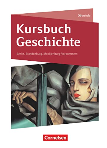 Beispielbild fr Kursbuch Geschichte - Berlin, Brandenburg, Mecklenburg-Vorpommern - Neue Ausgabe: Von der Antike bis zur Gegenwart: Schlerbuch zum Verkauf von medimops