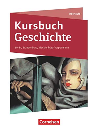 9783060658251: Kursbuch Geschichte. Von der Antike bis zur Gegenwart - Berlin, Brandenburg, Mecklenburg-Vorpommern: Schlerbuch