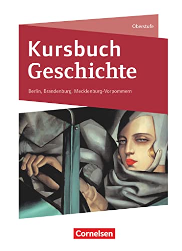 Stock image for Kursbuch Geschichte - Berlin, Brandenburg, Mecklenburg-Vorpommern - Neue Ausgabe: Von der Antike bis zur Gegenwart: Schlerbuch for sale by medimops