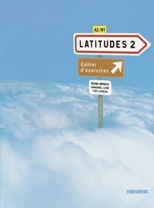 9783060697083: Latitudes Niveau A2. Cahier d'exercices