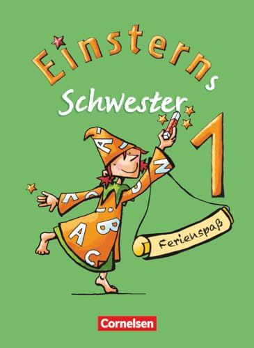 Einsterns Schwester - Erstlesen 1. Schuljahr. Ferienspaß 1 : Arbeitsheft - Liane Lemke