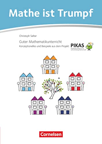 Stock image for Mathe ist Trumpf. Kommentarband: Materialien zum kompetenzorientierten Mathematikunterricht aus dem Projekt PIKAS for sale by Chiron Media