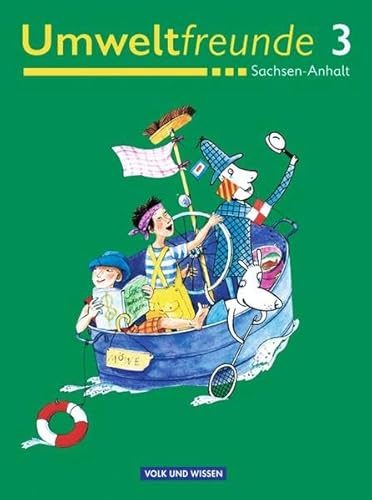 9783060903436: Umweltfreunde 3. Schuljahr. Schlerbuch. Sachsen-Anhalt. Neubearbeitung: Ein Buch fr den Heimat- und Sachunterricht in der Grundschule