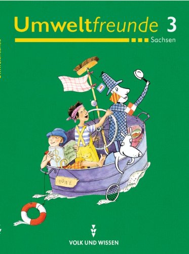 Umweltfreunde - Sachsen: 3. Schuljahr - Schülerbuch: Ein Buch für den Sachunterricht in der Grundschule - Dietrich, Heike, Koch, Dr. Inge