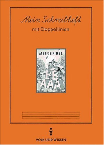 Meine Fibel, Neubearbeitung 1997, neue Rechtschreibung, Mein Schreibheft mit Doppellinien (9783061001292) by Dammenhayn, Heidemarie