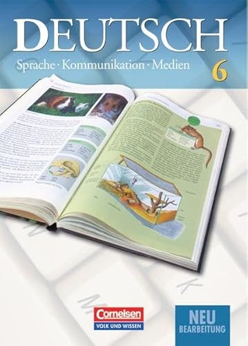 9783061006549: Deutsch: Sprache - Kommunikation - Medien. Aktuelle Ausgabe: Deutsch 6. Sprache Kommunikation Medien. Schulerbuch. Neubearbeitung 2004. Gymnasium. Neue Rechtschreibung