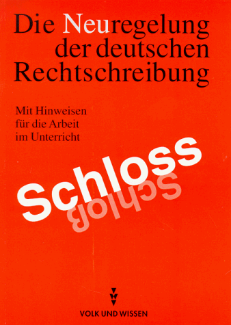 Die Neuregelung der deutschen Rechtschreibung. Mit Hinweisen fÃ¼r die Arbeit im Unterricht. (9783061022815) by Nerius, Dieter; KÃ¼ttel, Hartmut.