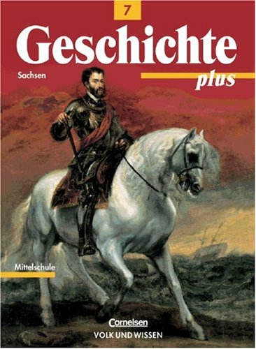 Geschichte plus - Mittelschule Sachsen: Geschichte plus, Lehrbuch, Ausgabe Mittelschule Sachsen - Koltrowitz, Bernd, Brigitte Bayer und Annett Krufke