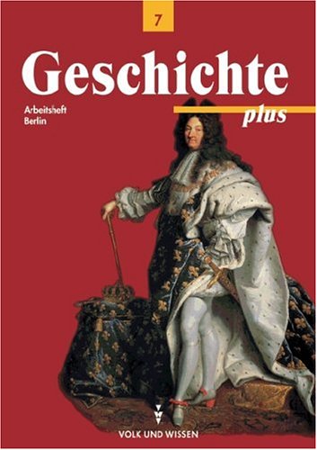 Geschichte plus, Arbeitsheft, Ausgabe Berlin (9783061107253) by Bodewald, Heike; MÃ¼ller, Bernd