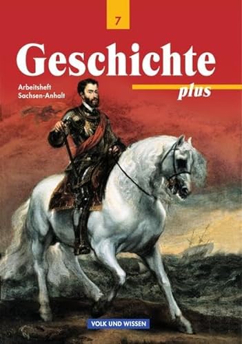 Geschichte plus - Sachsen-Anhalt: Geschichte plus, Arbeitsheft, Ausgabe Sachsen-Anhalt - Heike Bodewald