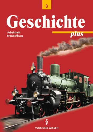 Geschichte plus, Arbeitsheft, Ausgabe Brandenburg (9783061108243) by Bodewald, Heike