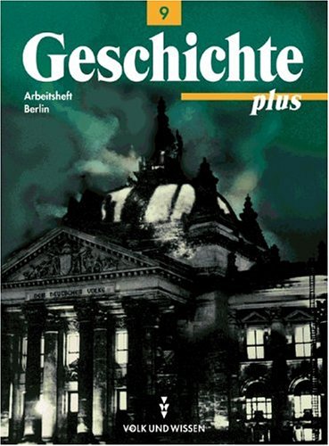 Geschichte plus, Arbeitsheft, Ausgabe Berlin (9783061109356) by Dreyer-Eimbcke, Erika; Hoenack, Anneliese; Meyer, Christian; StÃ¶ckel, Jan-Peter; Koltrowitz, Bernd