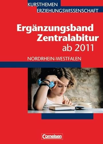Beispielbild fr Kursthemen Erziehungswissenschaft - Ergnzungsbnde Nordrhein-Westfalen: Zentralabitur bis 2013: Ergnzungsband zum Verkauf von medimops