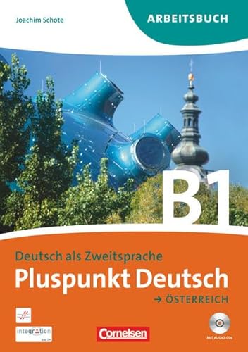 9783061205409: Pluspunkt Deutsch - Der Integrationskurs Deutsch als Zweitsprache - sterreich - B1: Gesamtband: Arbeitsbuch mit Lsungsbeileger und Audio-CDs