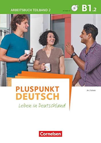 Imagen de archivo de Pluspunkt Deutsch - Leben in Deutschland: B1: Teilband 2 - Arbeitsbuch mit Audio-CD und Lsungsbeileger a la venta por medimops