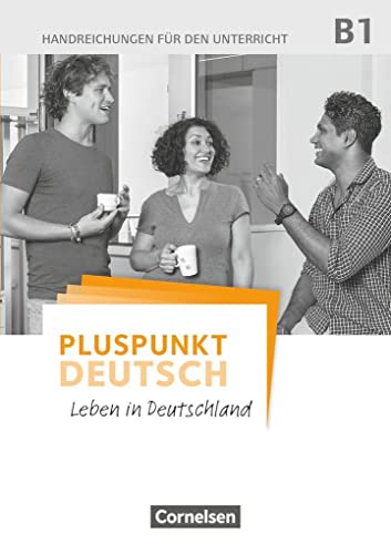 Beispielbild fr Pluspunkt Deutsch - Leben in Deutschland - Allgemeine Ausgabe / B1: Gesamtband - Handreichungen fr den Unterricht mit Kopiervorlagen zum Verkauf von medimops