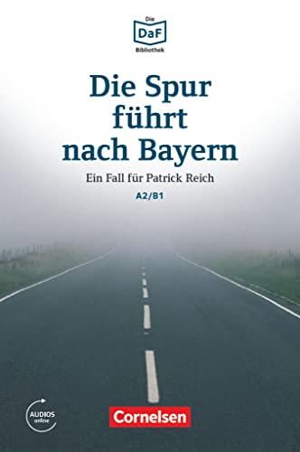 Stock image for Die DaF-Bibliothek: A2-B1 - Die Spur fhrt nach Bayern: Einem Betrger auf der Spur. Lektre for sale by medimops