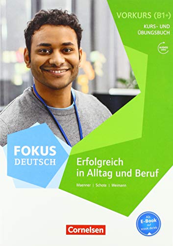Stock image for FOKUS DEUTSCH. ERFOLGREICH IN ALLTAG UND BERUF. Kurs und bungsbuch. B1+ for sale by KALAMO LIBROS, S.L.