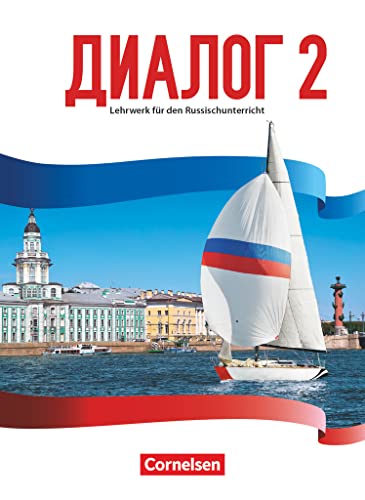 Dialog - Lehrwerk für den Russischunterricht - Russisch als 2. Fremdsprache - Ausgabe 2016 - Band 2: Schulbuch - Anna Abert