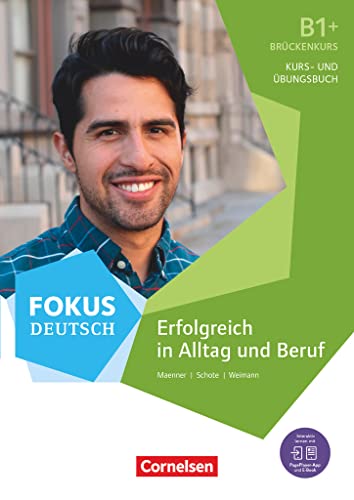 Stock image for Fokus Deutsch - Allgemeine Ausgabe: B1+/B2 - Erfolgreich in Alltag und Beruf: Brckenkurs B1+: Kurs- und bungsbuch. Mit PagePlayer-App inkl. Audios zum Kurs- und bungsbuch for sale by medimops